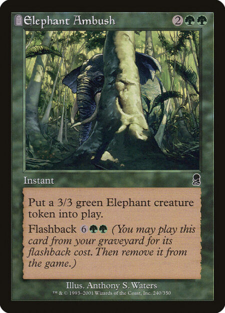 Elephant Ambush - Create a 3/3 green Elephant creature token.