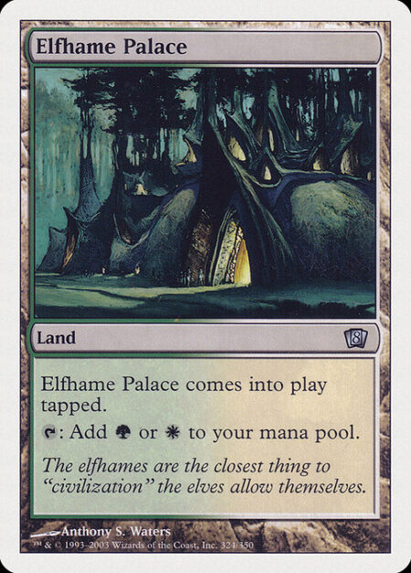 Elfhame Palace - Elfhame Palace enters the battlefield tapped.