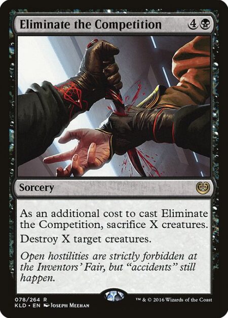 Eliminate the Competition - As an additional cost to cast this spell