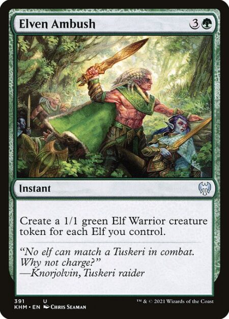 Elven Ambush - Create a 1/1 green Elf Warrior creature token for each Elf you control.