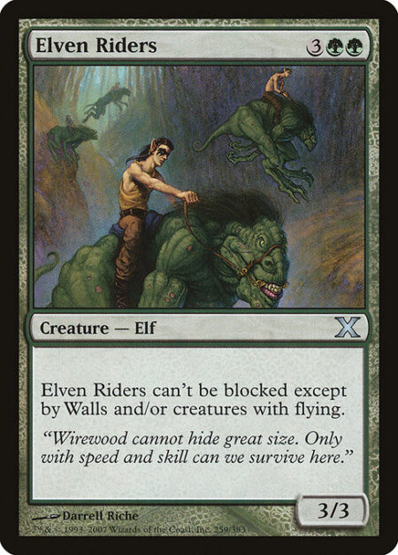 Elven Riders - Elven Riders can't be blocked except by Walls and/or creatures with flying.