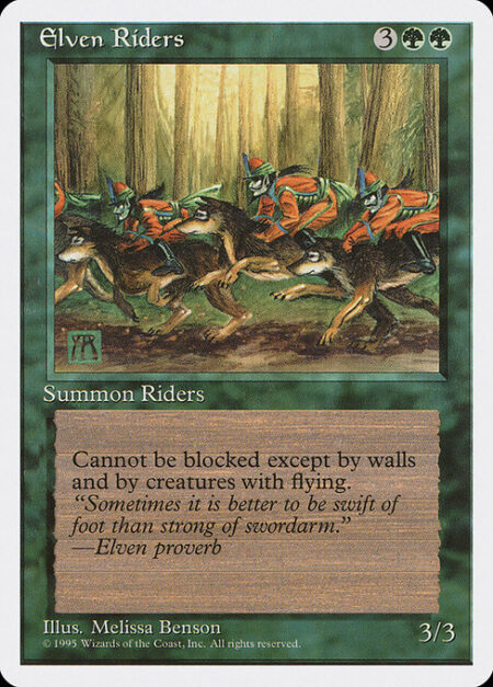 Elven Riders - Elven Riders can't be blocked except by Walls and/or creatures with flying.