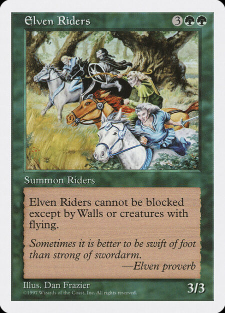 Elven Riders - Elven Riders can't be blocked except by Walls and/or creatures with flying.