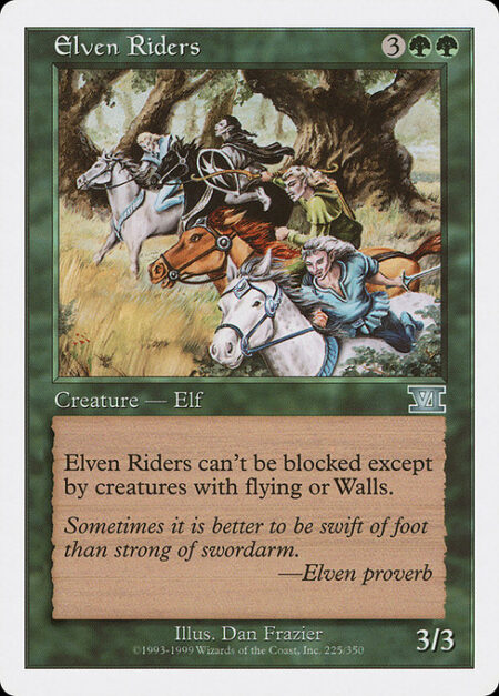 Elven Riders - Elven Riders can't be blocked except by Walls and/or creatures with flying.