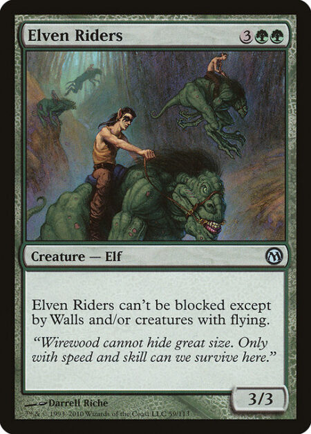 Elven Riders - Elven Riders can't be blocked except by Walls and/or creatures with flying.