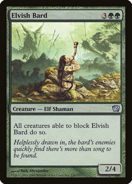 Elvish Bard - All creatures able to block Elvish Bard do so.