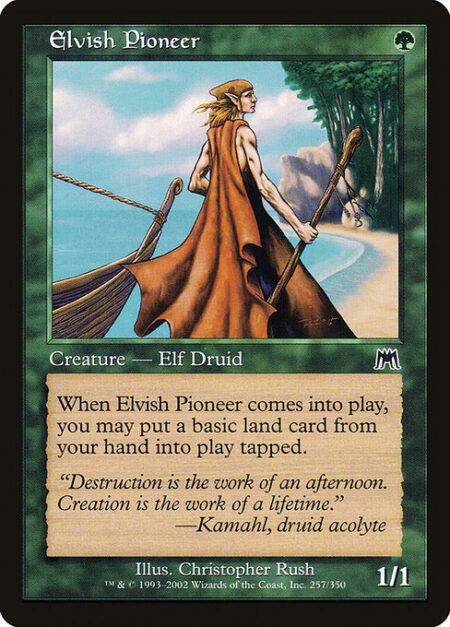 Elvish Pioneer - When Elvish Pioneer enters the battlefield