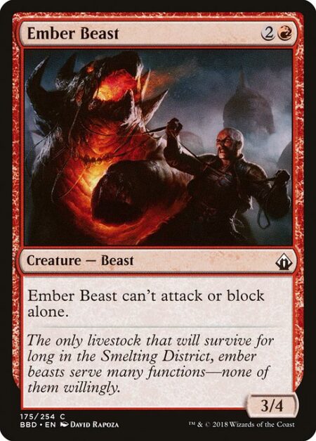 Ember Beast - Ember Beast can't attack or block alone.