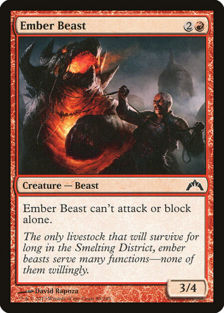 Ember Beast - Ember Beast can't attack or block alone.