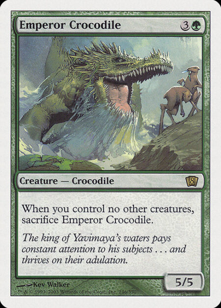 Emperor Crocodile - When you control no other creatures