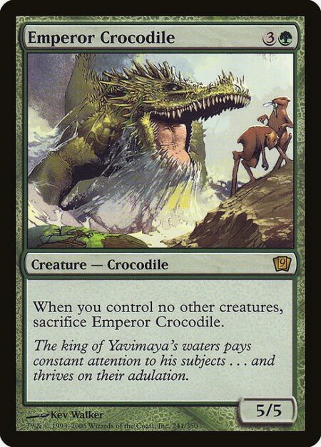 Emperor Crocodile - When you control no other creatures