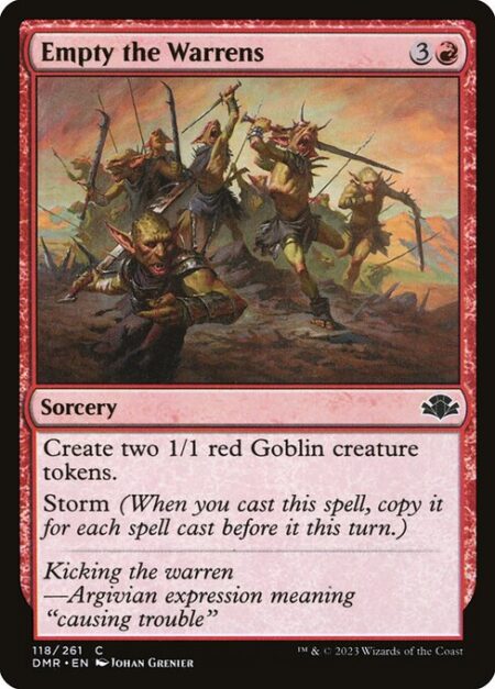 Empty the Warrens - Create two 1/1 red Goblin creature tokens.