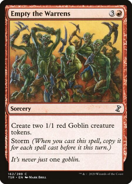 Empty the Warrens - Create two 1/1 red Goblin creature tokens.
