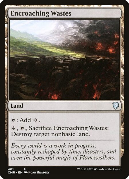 Encroaching Wastes - {T}: Add {C}.