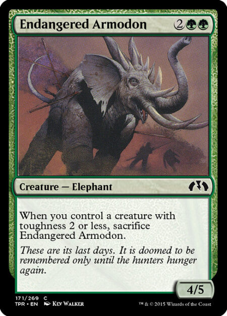 Endangered Armodon - When you control a creature with toughness 2 or less