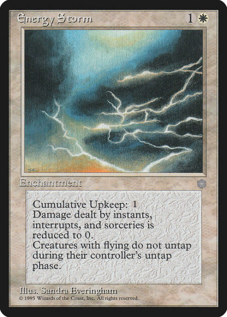 Energy Storm - Cumulative upkeep {1} (At the beginning of your upkeep