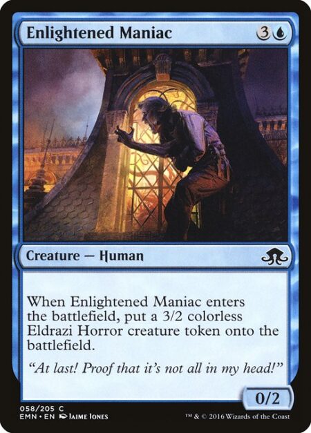 Enlightened Maniac - When Enlightened Maniac enters the battlefield