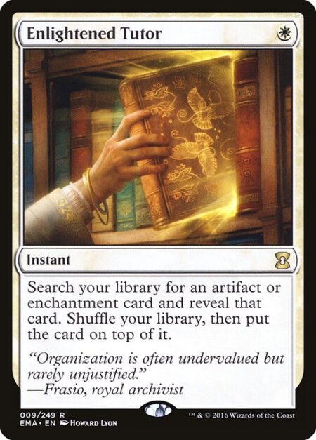 Enlightened Tutor - Search your library for an artifact or enchantment card