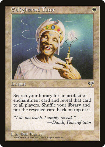 Enlightened Tutor - Search your library for an artifact or enchantment card