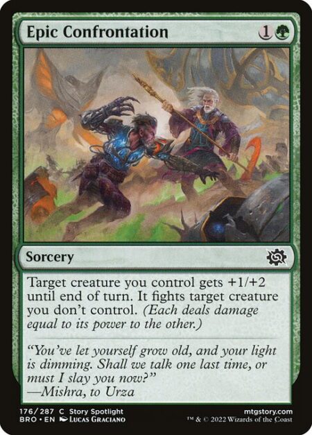 Epic Confrontation - Target creature you control gets +1/+2 until end of turn. It fights target creature you don't control. (Each deals damage equal to its power to the other.)