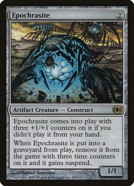 Epochrasite - Epochrasite enters the battlefield with three +1/+1 counters on it if you didn't cast it from your hand.