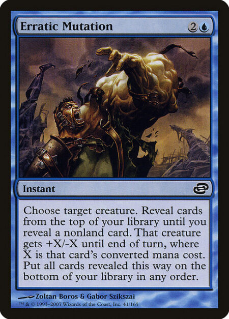 Erratic Mutation - Choose target creature. Reveal cards from the top of your library until you reveal a nonland card. That creature gets +X/-X until end of turn