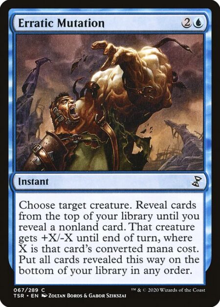 Erratic Mutation - Choose target creature. Reveal cards from the top of your library until you reveal a nonland card. That creature gets +X/-X until end of turn