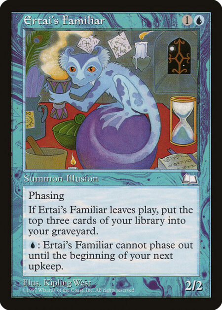 Ertai's Familiar - Phasing (This phases in or out before you untap during each of your untap steps. While it's phased out