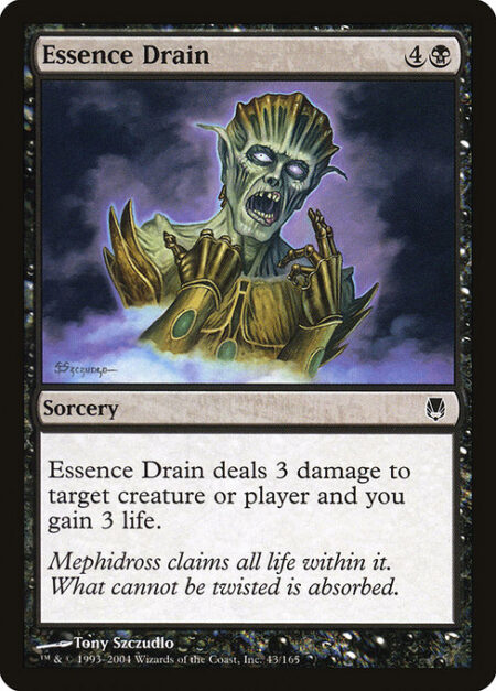 Essence Drain - Essence Drain deals 3 damage to any target and you gain 3 life.