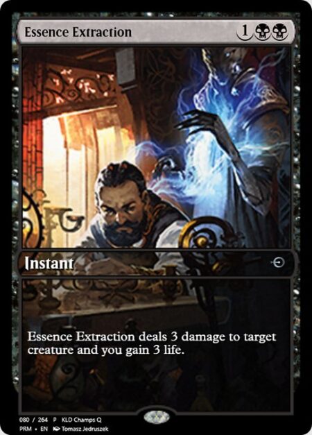 Essence Extraction - Essence Extraction deals 3 damage to target creature and you gain 3 life.