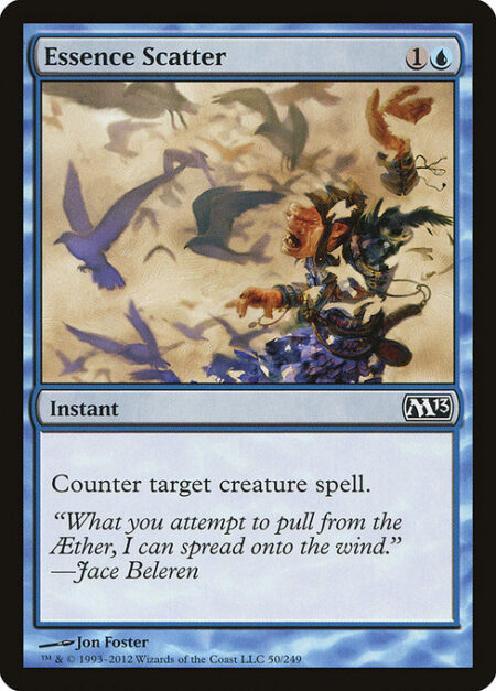 Essence Scatter - Counter target creature spell.