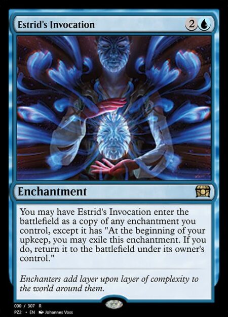 Estrid's Invocation - You may have Estrid's Invocation enter the battlefield as a copy of an enchantment you control