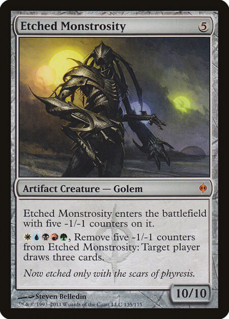 Etched Monstrosity - Etched Monstrosity enters the battlefield with five -1/-1 counters on it.