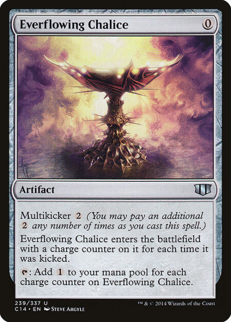 Everflowing Chalice - Multikicker {2} (You may pay an additional {2} any number of times as you cast this spell.)