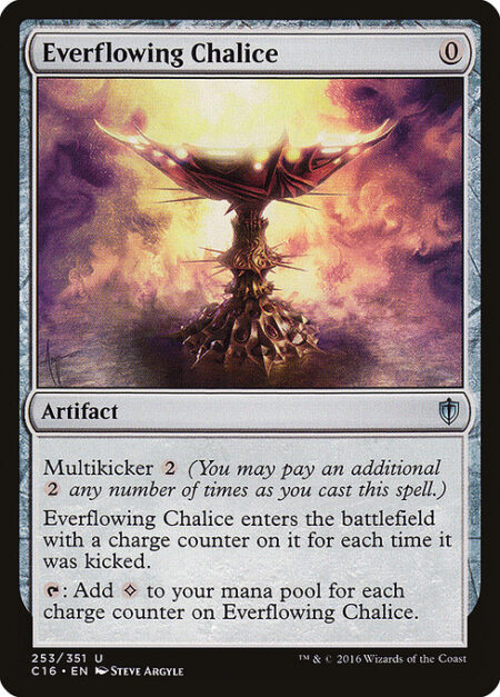 Everflowing Chalice - Multikicker {2} (You may pay an additional {2} any number of times as you cast this spell.)