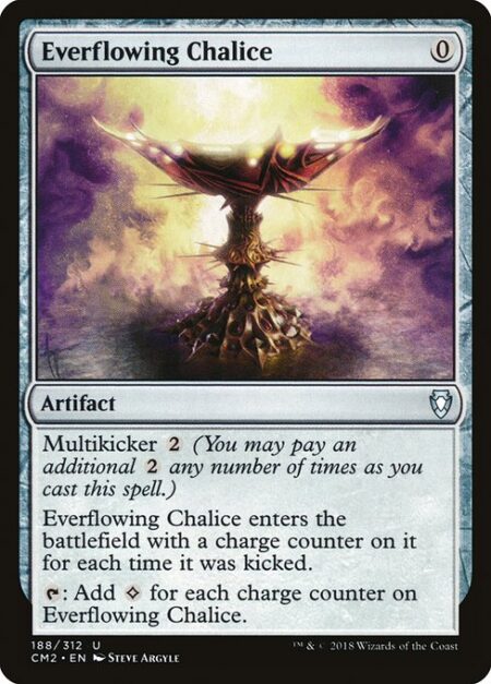 Everflowing Chalice - Multikicker {2} (You may pay an additional {2} any number of times as you cast this spell.)