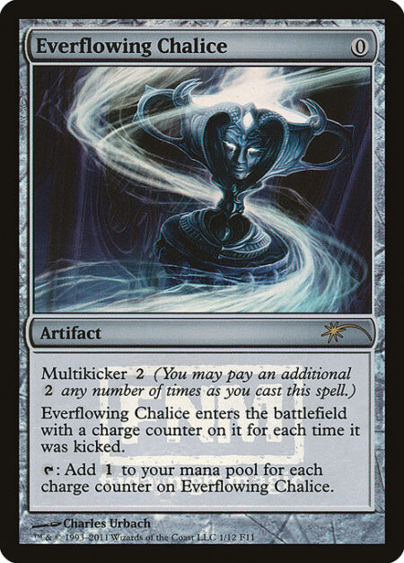 Everflowing Chalice - Multikicker {2} (You may pay an additional {2} any number of times as you cast this spell.)