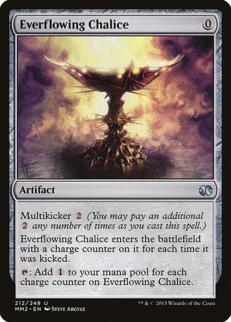 Everflowing Chalice - Multikicker {2} (You may pay an additional {2} any number of times as you cast this spell.)