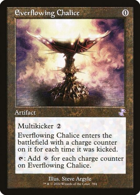 Everflowing Chalice - Multikicker {2} (You may pay an additional {2} any number of times as you cast this spell.)