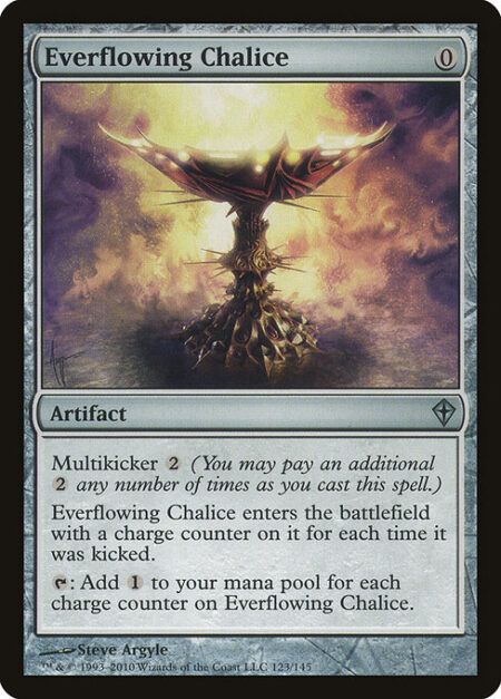 Everflowing Chalice - Multikicker {2} (You may pay an additional {2} any number of times as you cast this spell.)