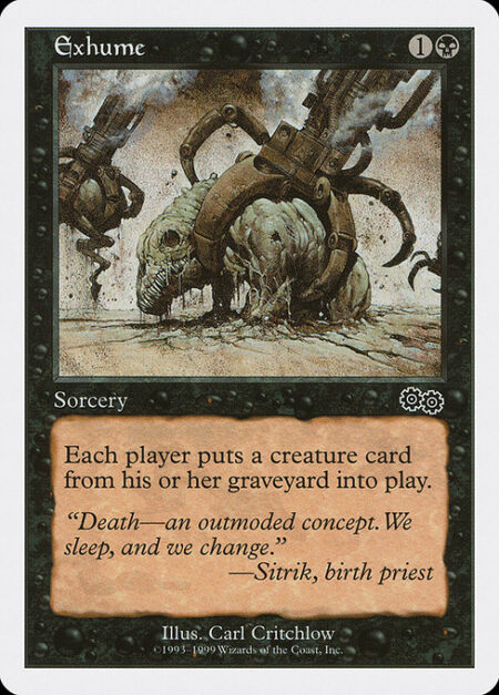 Exhume - Each player puts a creature card from their graveyard onto the battlefield.