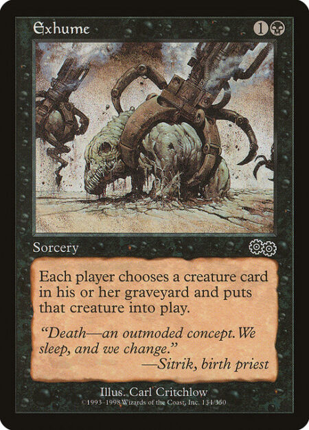 Exhume - Each player puts a creature card from their graveyard onto the battlefield.