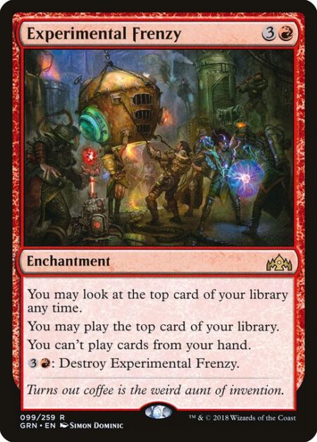 Experimental Frenzy - You may look at the top card of your library any time.