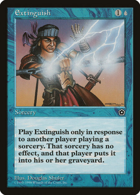 Extinguish - Counter target sorcery spell.