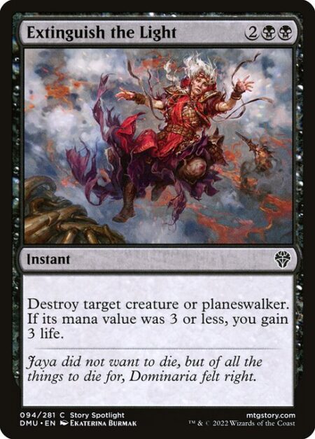 Extinguish the Light - Destroy target creature or planeswalker. If its mana value was 3 or less