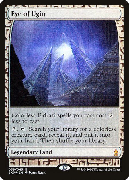 Eye of Ugin - Colorless Eldrazi spells you cast cost {2} less to cast.