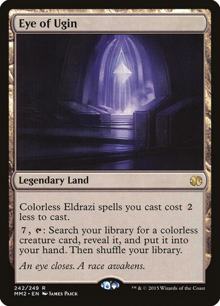 Eye of Ugin - Colorless Eldrazi spells you cast cost {2} less to cast.