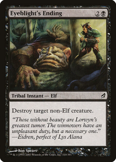 Eyeblight's Ending - Destroy target non-Elf creature.