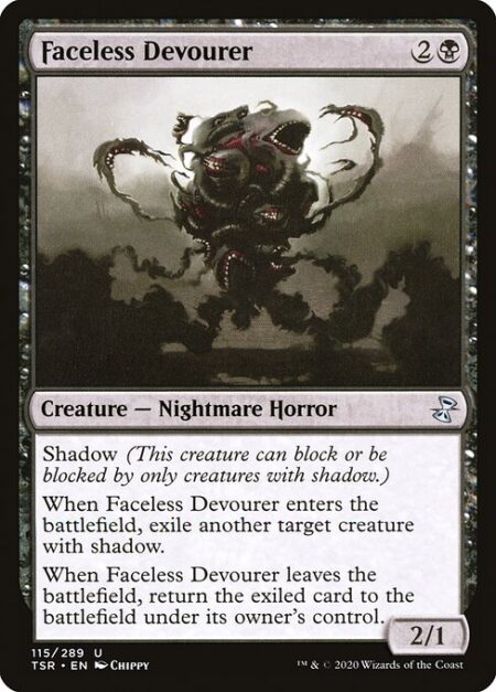 Faceless Devourer - Shadow (This creature can block or be blocked by only creatures with shadow.)