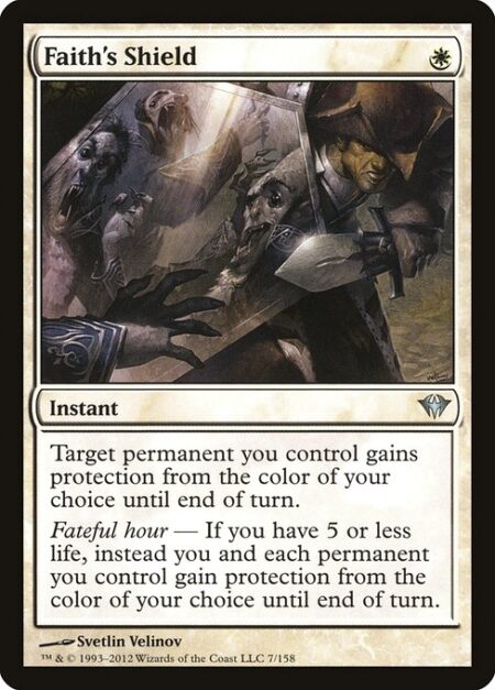 Faith's Shield - Target permanent you control gains protection from the color of your choice until end of turn.